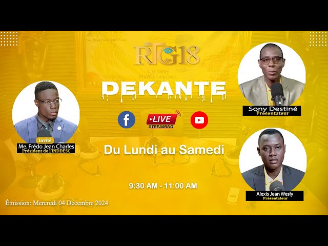 ⁣DEKANTE|04 Décembre 2024|Me. Frédo Jean Charles, Pdt. de l'INDDESC