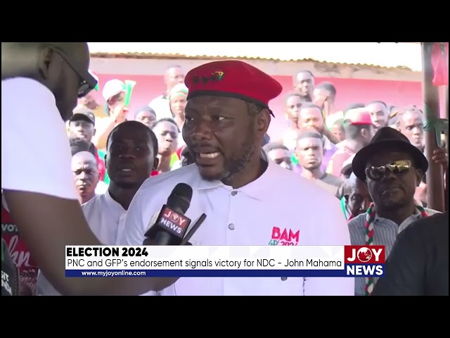 ⁣Election 2024: PNC and GFP’s endorsement signals victory for NDC - John Mahama