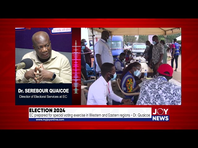 ⁣Election 2024: EC prepared for special voting exercise in Western and Eastern regions - Dr. Quaicoe