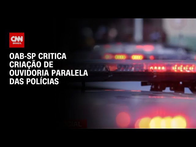 ⁣OAB-SP critica criação de ouvidoria paralela das polícias | CNN ARENA