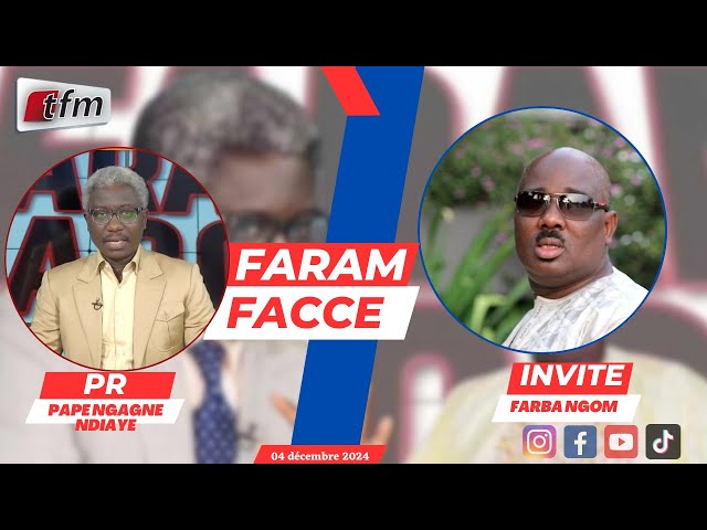 ⁣TFM LIVE : FARAM FACCÉ AVEC PAPE NGAGNE NDIAYE - INVITE : FARBA NGOM - 04 DECEMBRE 2024