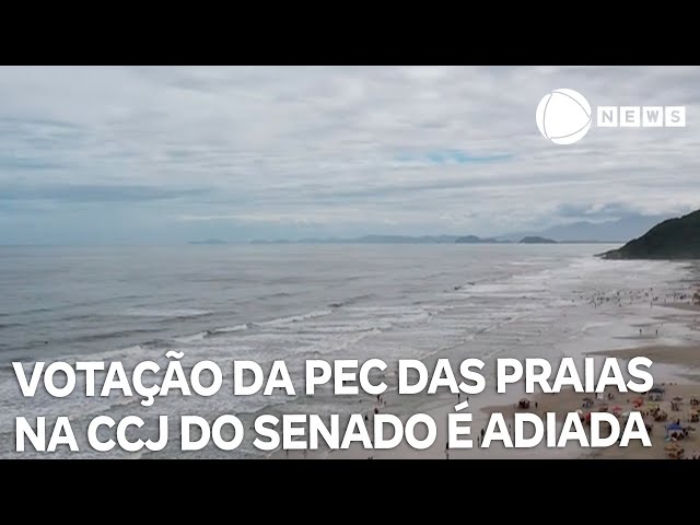 ⁣Votação da PEC das Praias na CCJ do Senado é adiada