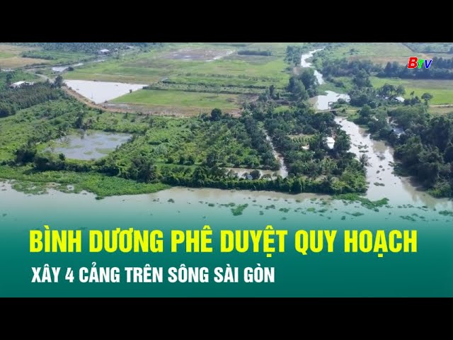 ⁣Bình Dương phê duyệt quy hoạch xây 4 cảng trên sông Sài Gòn