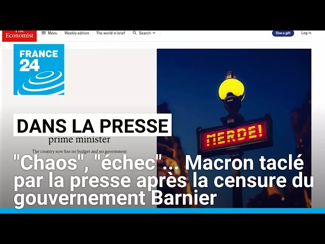 ⁣"Chaos", "échec"... Macron taclé par la presse après la censure du gouvernement 