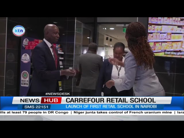 ⁣Carrefour launches retail school in Nairobi