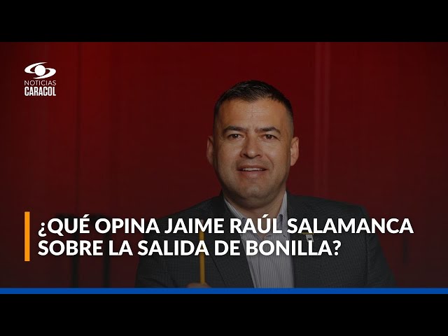 ⁣Jaime Salamanca, presidente de la Cámara de Representantes, habló sobre renuncia de Ricardo Bonilla