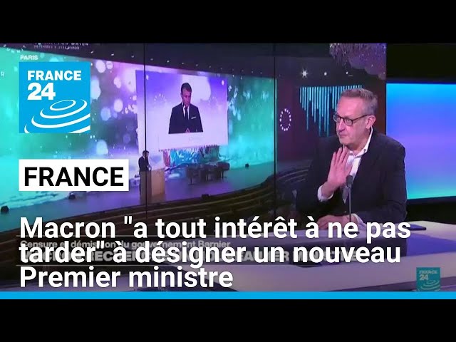 ⁣France : Macron "a tout intérêt à ne pas tarder" à désigner un nouveau Premier ministre