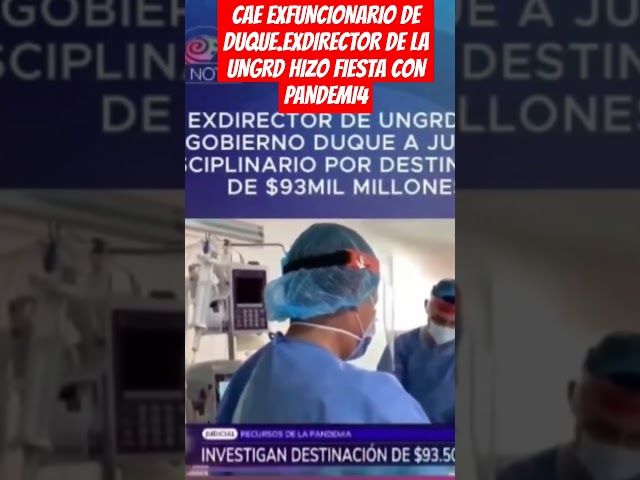 ⁣CAE EXFUNCIONARIO DE DUQUE.EXDIRECTOR DE LA UNGRD HIZO FIESTA CON PANDEMI4