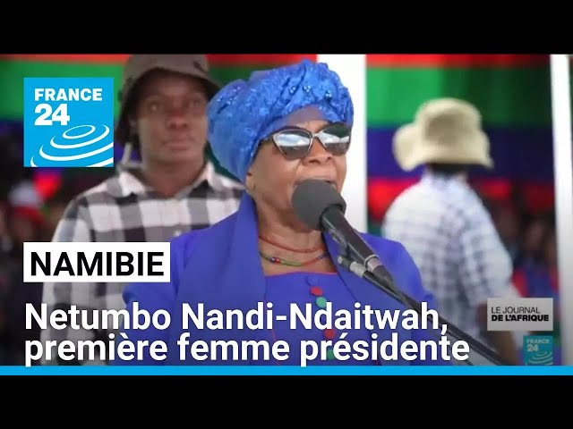 ⁣Namibie : Netumbo Nandi-Ndaitwah, première femme à accéder à la présidence • FRANCE 24