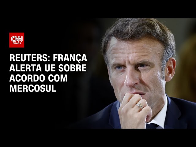 ⁣Reuters: França alerta UE sobre acordo com Mercosul | CNN 360º