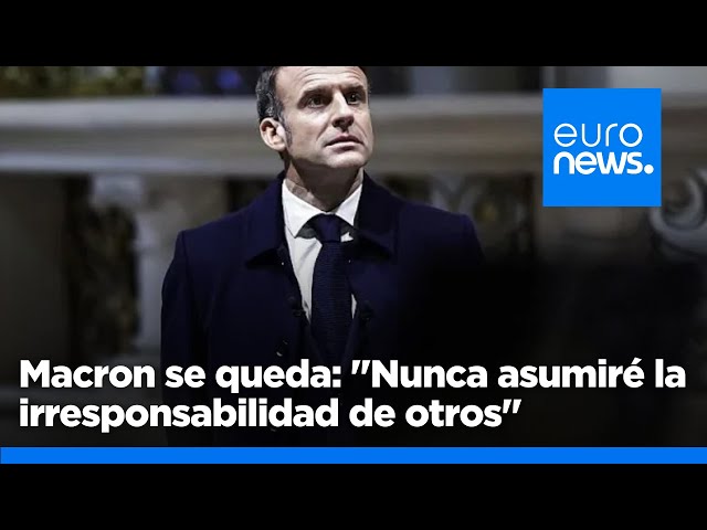 ⁣Macron se queda: "Nunca asumiré la irresponsabilidad de otros"