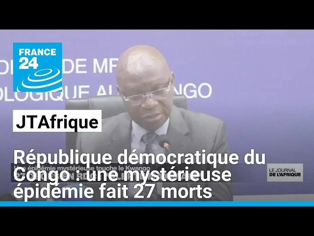 ⁣République démocratique du Congo : une mystérieuse épidémie fait 27 morts • FRANCE 24