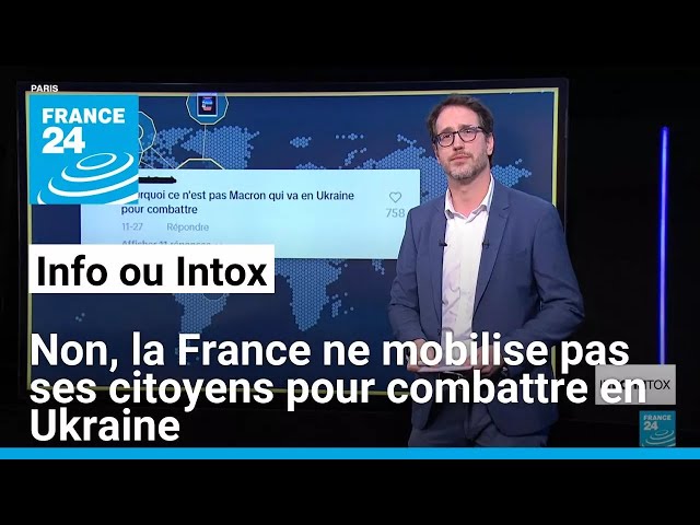 ⁣Non, la France ne mobilise pas ses citoyens pour combattre en Ukraine • FRANCE 24