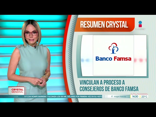 ⁣Vinculan a proceso a consejeros de Banco Famsa | Noticias con Crystal Mendivil