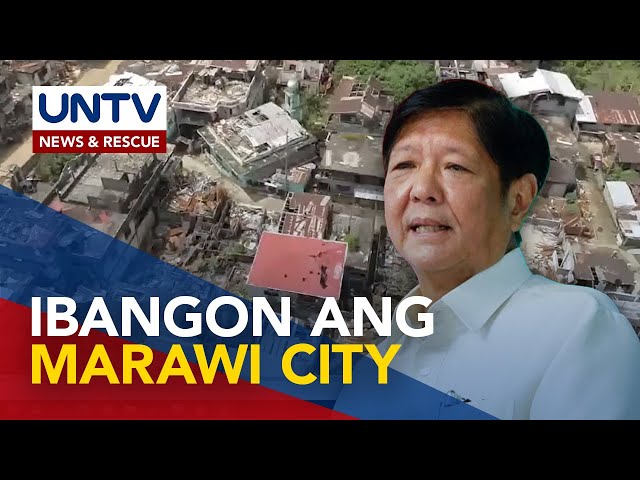 ⁣Pangulong Marcos Jr, bumuo ng isang opisinang mangunguna sa rehabilitasyon ng Marawi City