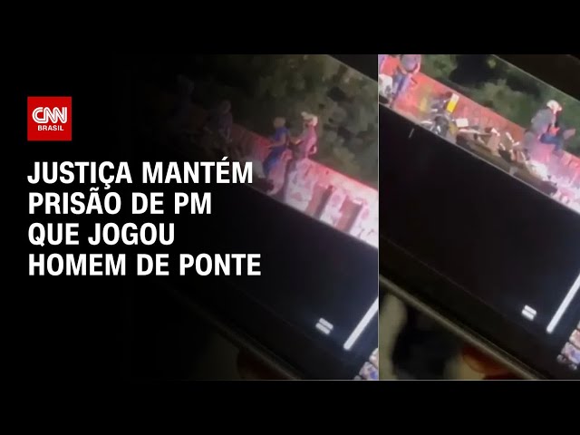 ⁣Justiça mantém prisão de PM que jogou homem de ponte | PRIME TIME