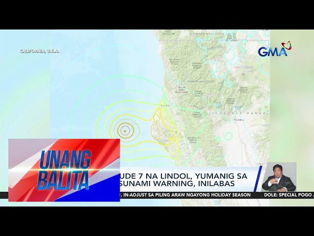 ⁣USGS – Magnitude 7 na lindol, yumanig sa California, USA; tsunami warning, inilabas | Unang Balita