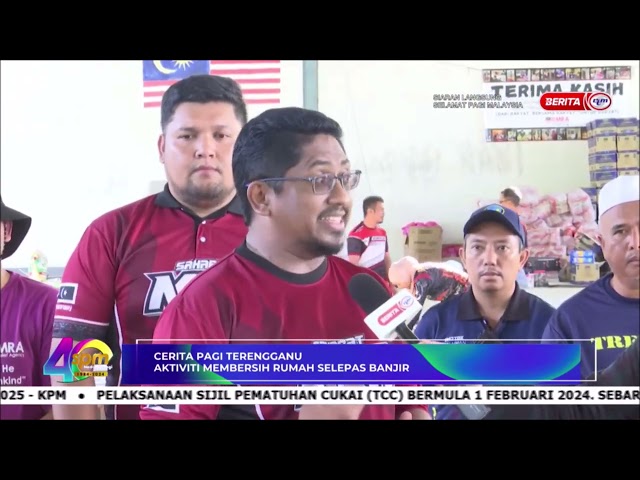 ⁣6 DIS 2024 SPM – CERITA PAGI TERENGGANU: AKTIVITI MEMBERSIH RUMAH SELEPAS BANJIR