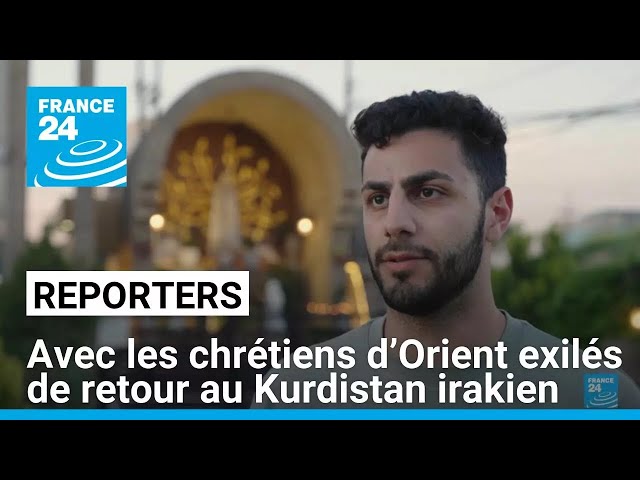 ⁣Avec les chrétiens d’Orient exilés, de retour au Kurdistan irakien • FRANCE 24