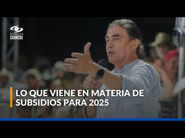 ⁣¿Qué subsidios otorgará el Gobierno en 2025? Habla director de Prosperidad Social