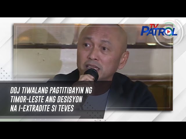 ⁣DOJ tiwalang pagtitibayin ng Timor-Leste ang desisyon na i-extradite si Teves | TV Patrol