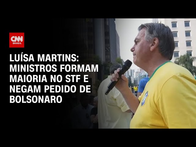 ⁣Luísa Martins: Ministros formam maioria no STF e negam pedido de Bolsonaro | CNN 360º