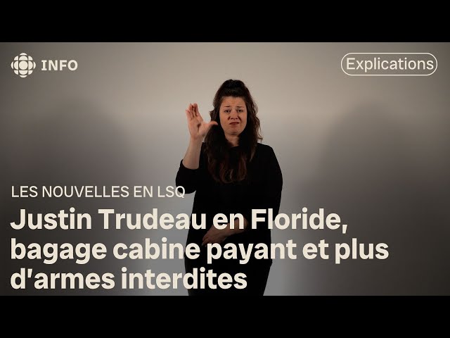 ⁣Justin Trudeau en Floride, bagage cabine payant et plus d'armes interdites