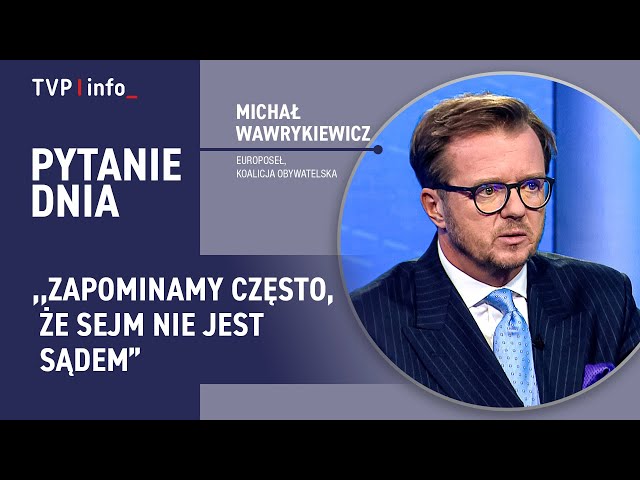 ⁣Wawrykiewicz: Zapominamy często, że Sejm nie jest sądem | PYTANIE DNIA