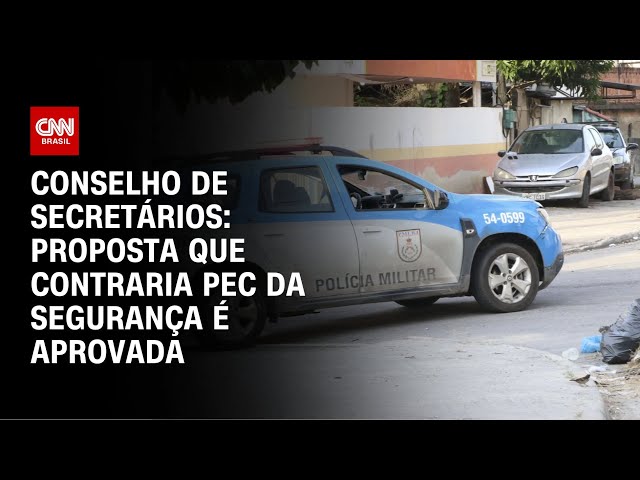 ⁣Conselho de secretários: Proposta que contraria PEC da Segurança é aprovada | CNN ARENA