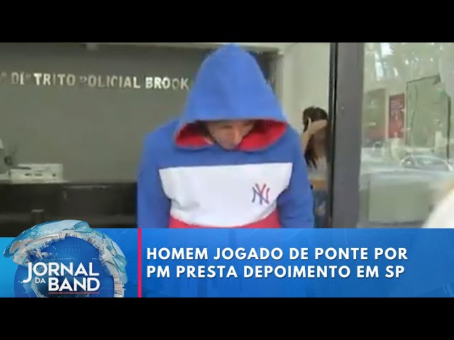 ⁣Homem jogado de ponte por PM presta depoimento em SP | Jornal da Band