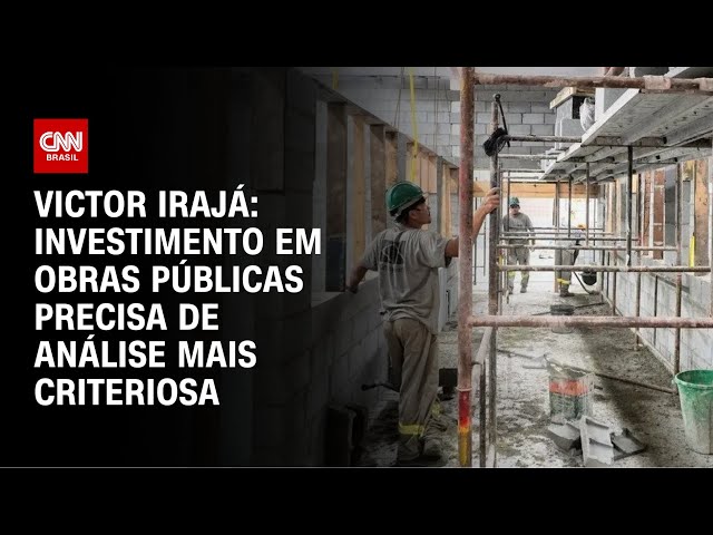 ⁣Victor Irajá: Investimento em obras públicas precisa de análise mais criteriosa | CNN ARENA