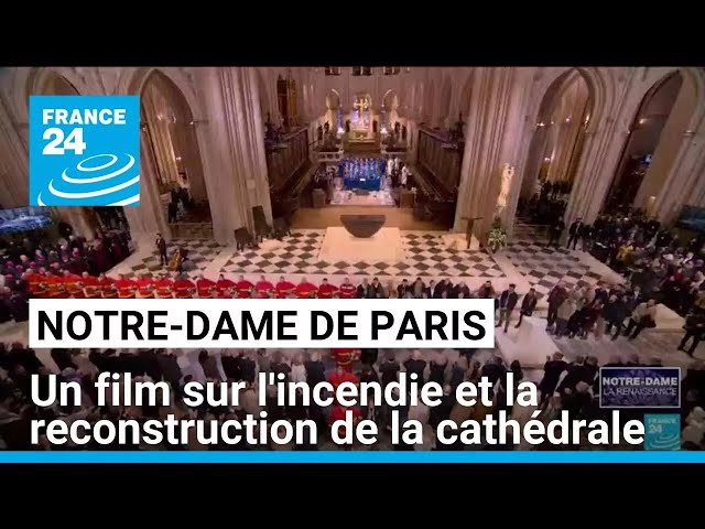 ⁣Réouverture de Notre-Dame : un film sur l'incendie et la reconstruction de la cathédrale