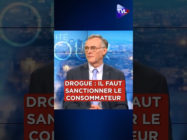 ⁣« Drogue : il faut sanctionner le consommateur »