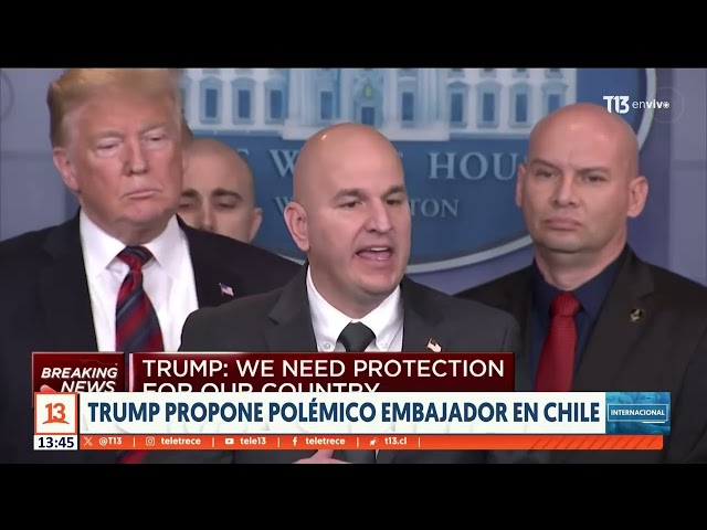 ⁣Trump propone a polémico embajador en Chile