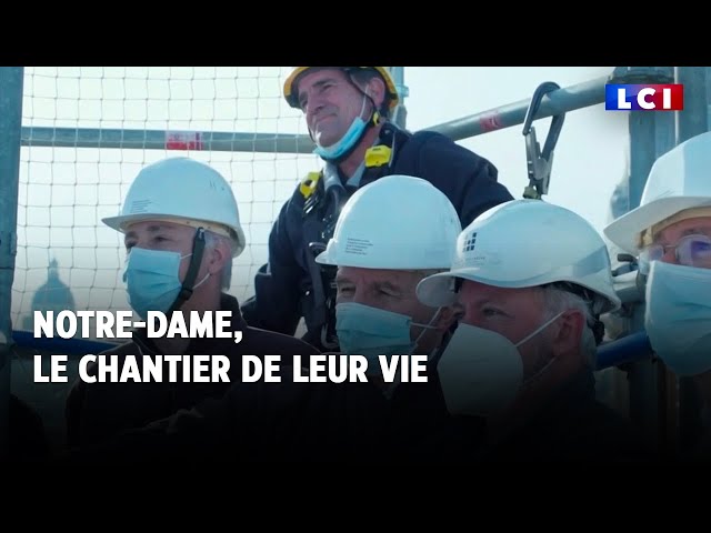 ⁣Notre-Dame : le chantier de leur vie｜LCI