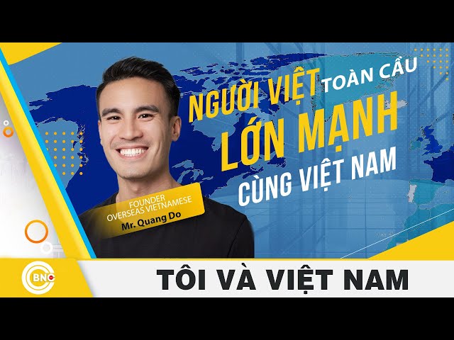 ⁣Người Việt toàn cầu và tương lai của Việt Nam trong bối cảnh mới | Tôi và Việt Nam