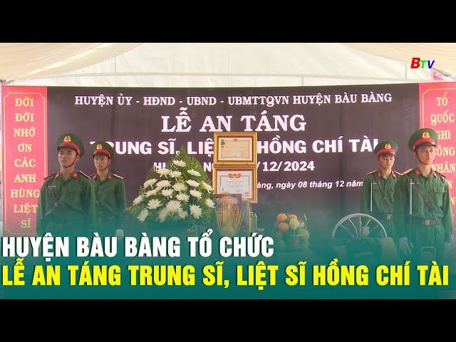 ⁣Huyện Bàu Bàng tổ chức Lễ an táng Trung sĩ, Liệt sĩ Hồng Chí Tài