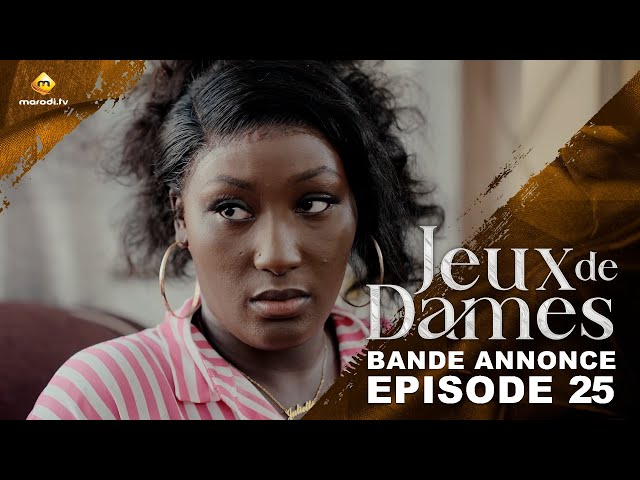 ⁣Série - Jeux de Dames - Saison 1 - Épisode 25 - Bande Annonce