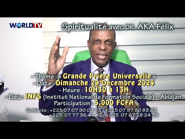 ⁣Spiritualité avec DR. AKA Félix / Thème : « Grande Prière Universelle », Dimanche 29 Décembre 2024