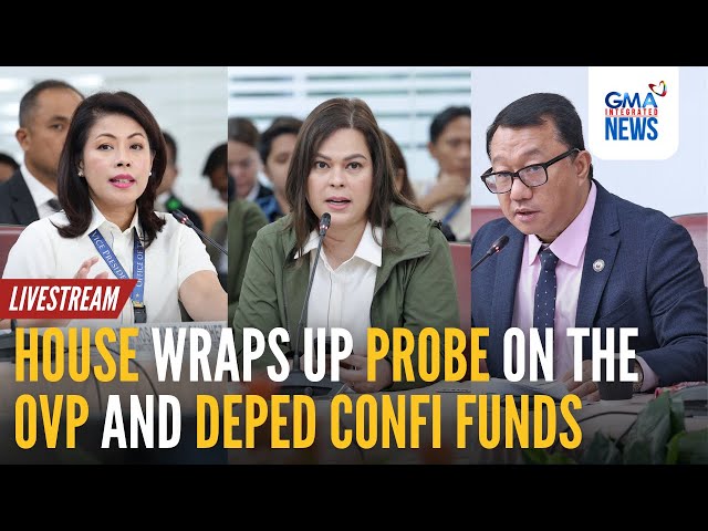 ⁣LIVE: The House holds final probe on the OVP and DepEd confi funds... | GMA Integrated News Live