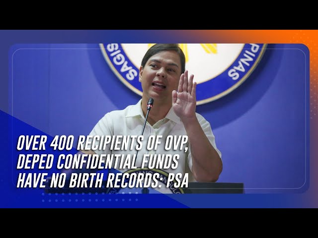 ⁣Over 400 recipients of OVP, DepEd confidential funds have no birth records: PSA