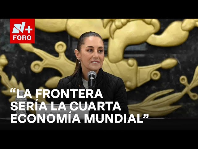 ⁣Claudia Sheinbaum resalta el impacto económico de la frontera México-Estados Unidos - Las Noticias