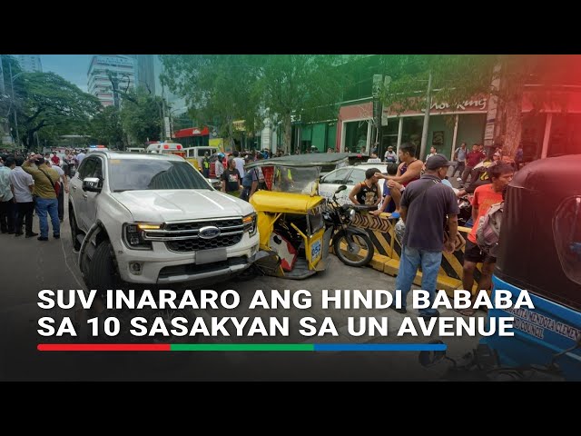 ⁣SUV inararo ang hindi bababa sa 10 sasakyan sa UN Avenue