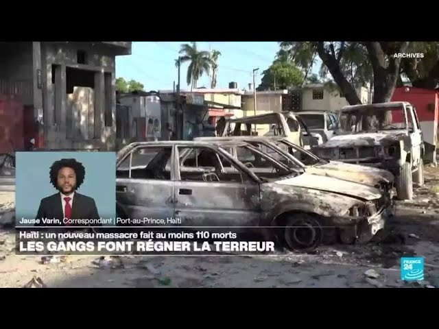 ⁣Haïti : les gangs font régner la terreur, un nouveau massacre fait au moins 110 morts