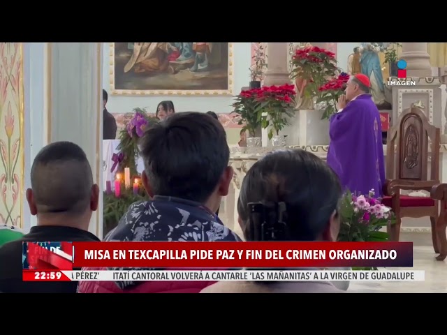 ⁣Piden por la paz y la desarticulación del crimen organizado en Texcapilla, Edoméx | Imagen Noticias