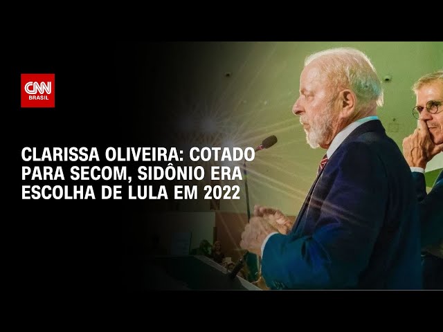 ⁣Clarissa Oliveira: Cotado para Secom, Sidônio era a escolha de Lula em 2022 | LIVE CNN