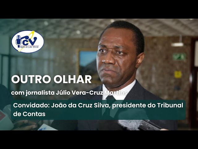 ⁣O OUTRO OLHAR RCV / 9 novembro de 2024 com João da Cruz Silva, presidente do Tribunal de Contas