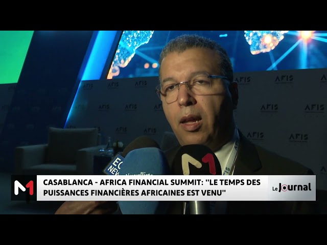 ⁣Casablanca-AFIS : "le temps des puissances financières africaines est venu"