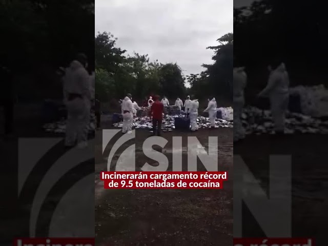 ⁣Incinerarán cargamento récord de 9.5 toneladas de cocaína