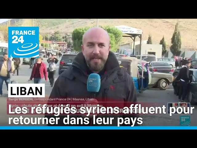 ⁣Liban : les réfugiés syriens affluent pour retourner dans leur pays • FRANCE 24